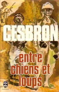 Image du vendeur pour Entre chiens et loups - Gilbert Cesbron mis en vente par Book Hmisphres