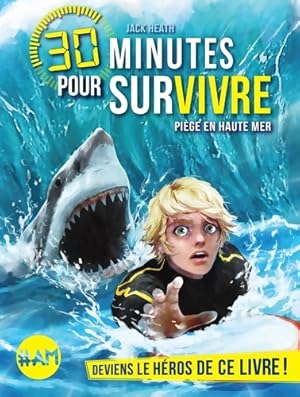 30 minutes pour survivre Tome II : Pi?ge en haute mer - Jack Heath