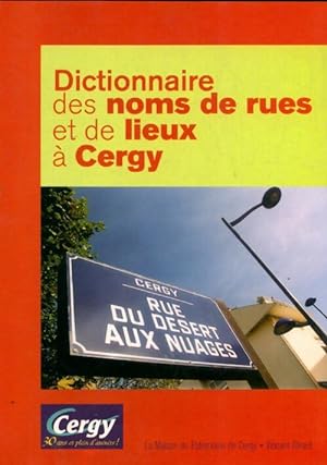 Dictionnaire des noms de rues et de lieux ? Cergy - Collectif