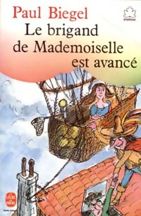 Seller image for Le brigand de Mademoiselle est avanc? - Paul Biegel for sale by Book Hmisphres