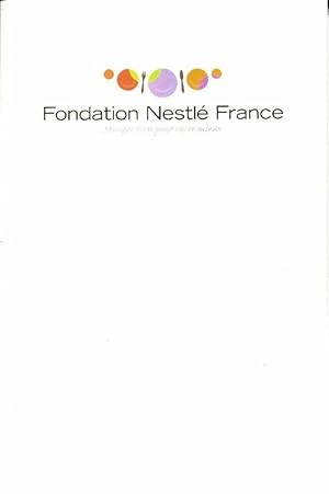 Fondation Nestl? France : Manger bien pour vive mieux - Collectif