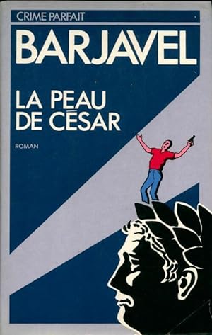 Seller image for La peau de C?sar - Ren? Barjavel for sale by Book Hmisphres