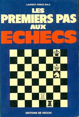 Seller image for Les premiers pas aux ?checs - Laurent Ponce-Sala for sale by Book Hmisphres