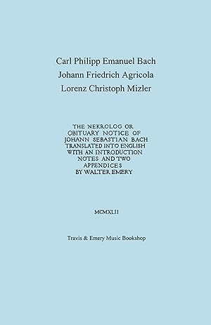 Bild des Verkufers fr Nekrolog or Obituary Notice of Johann Sebastian Bach. Translated with an Introduction, Notes and Two Appendices by Walter Emery. (Facsimile of Autogra zum Verkauf von moluna