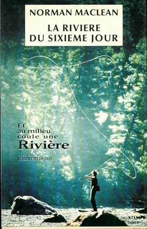 Seller image for La rivi?re du sixi?me jour - Norman MacLean for sale by Book Hmisphres