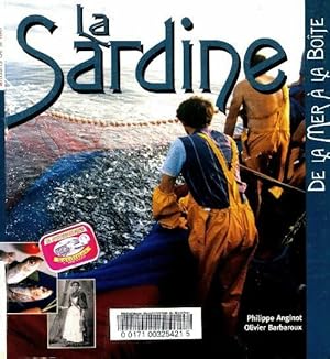 La sardine : De la mer à la boîte - Philippe Anginot