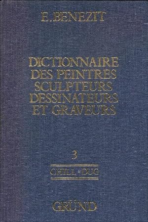 Dictionnaire des peintres, sculpteurs, dessinateurs et graveurs Tome III : CHILL-DUG - Emmanuel B...