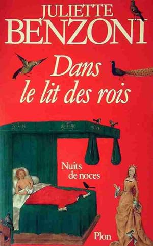 Image du vendeur pour Dans le lit des rois, nuits de noces - Juliette Benzoni mis en vente par Book Hmisphres