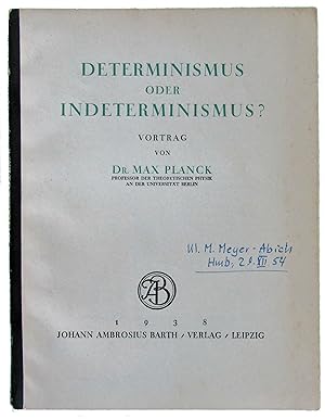 Determinismus oder Indeterminismus  (Determinism or Indeterminism ).