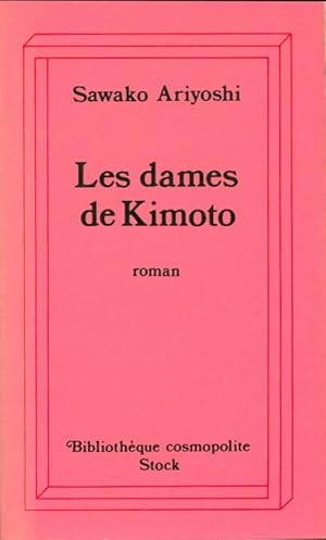 Seller image for Les dames de Kimoto - Sawako Ariyoshi for sale by Book Hmisphres