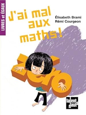 Bild des Verkufers fr J'ai mal aux maths - Elisabeth Brami zum Verkauf von Book Hmisphres