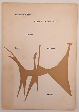 Bild des Verkufers fr Kunsthalle Bern 4. - 26. Mai 1947: Calder, Lger, W. Bodmer, Leuppi. zum Verkauf von Frans Melk Antiquariaat