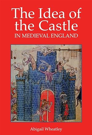 Bild des Verkufers fr The Idea of the Castle in Medieval England zum Verkauf von moluna