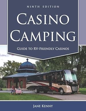 Bild des Verkufers fr Casino Camping: Guide to Rv-Friendly Casinos, 9th Edition zum Verkauf von moluna