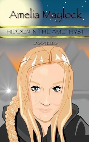 Bild des Verkufers fr Amelia Maylock: Hidden in the Amethyst zum Verkauf von moluna
