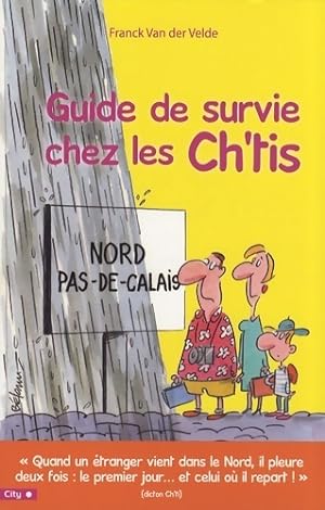 Bild des Verkufers fr Guide de survie chez les ch'tis - Franck Van Der Velde zum Verkauf von Book Hmisphres