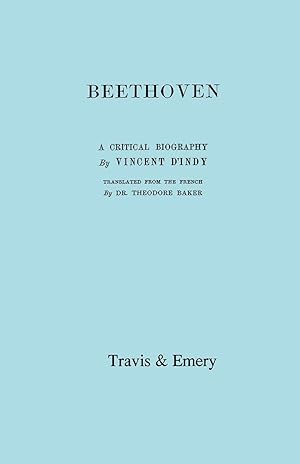 Bild des Verkufers fr Beethoven. a Critical Biography. [Facsimile of First English Edition 1912]. zum Verkauf von moluna