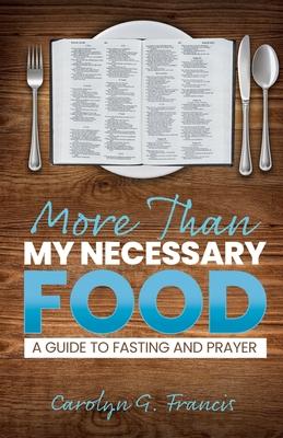 Bild des Verkufers fr More Than My Necessary Food: A Guide to Fasting and Prayer zum Verkauf von moluna