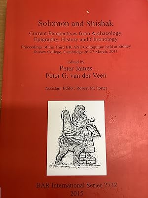 Image du vendeur pour Solomon and Shishak: Current Perspectives from Archaeology, Epigraphy, History and Chronology: Proceedings of the Third BICANE Colloquium held at . 26-27 March, 2011 (BAR International) mis en vente par Chapter Two (Chesham)
