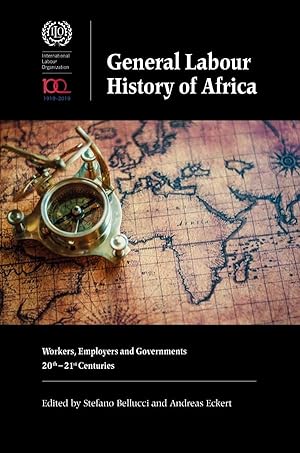 Bild des Verkufers fr General Labour History of Africa: Workers, Employers and Governments, 20th-21st Centuries zum Verkauf von moluna