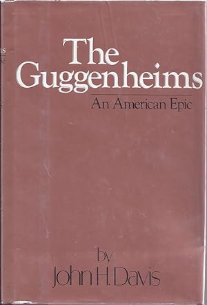 Seller image for The Guggenheims An American Epic for sale by Willis Monie-Books, ABAA