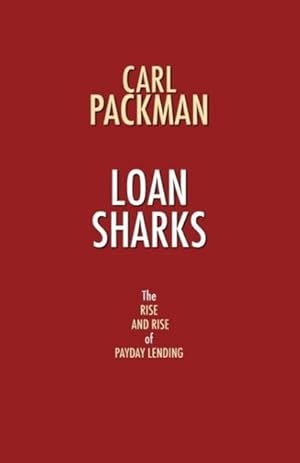 Bild des Verkufers fr Loan Sharks - The Rise and Rise of Payday Lending zum Verkauf von moluna