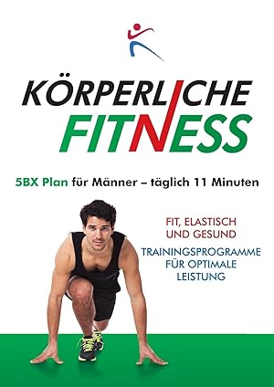 Bild des Verkufers fr Korperliche Fitness 5BX-Plan fur Manner, Taglich 11 Minuten zum Verkauf von moluna