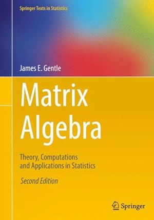 Imagen del vendedor de Matrix Algebra : Theory, Computations and Applications in Statistics a la venta por GreatBookPricesUK