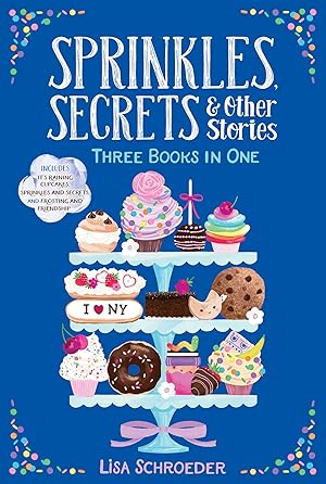 Bild des Verkufers fr Sprinkles, Secrets & Other Stories: It\ s Raining Cupcakes Sprinkles and Secrets Frosting and Friendship zum Verkauf von moluna