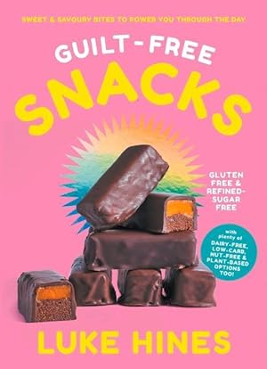 Seller image for Guilt-Free Snacks: Healthy Sweet & Savoury Snacks to Power You Through the Day (Tbc) for sale by moluna