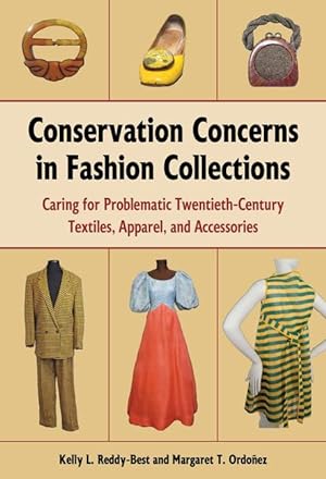 Seller image for Conservation Concerns in Fashion Collections: Caring for Problematic Twentieth-Century Textiles, Apparel, and Accessories for sale by moluna