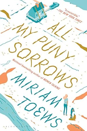 Immagine del venditore per All My Puny Sorrows: Miriam Toews venduto da WeBuyBooks