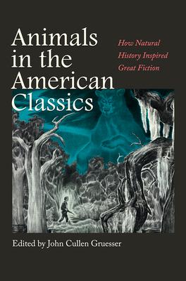 Seller image for Animals in the American Classics: How Natural History Inspired Great Fiction for sale by moluna