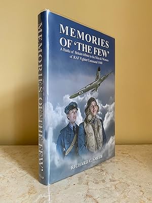 Seller image for Memories of 'The Few' | A Battle Of Britain Tribute To The Men and Women of RAF Fighter Command 1940 (Signed + Signed Letter) for sale by Little Stour Books PBFA Member