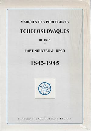 Marques des Porcelaines Tchecoslovaques de 1845 à l'Art Nouveau & Déco 1845-1945