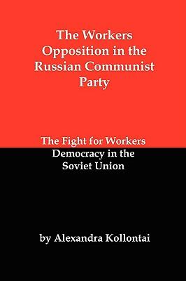 Bild des Verkufers fr The Workers Opposition in the Russian Communist Party: The Fight for Workers Democracy in the Soviet Union zum Verkauf von moluna