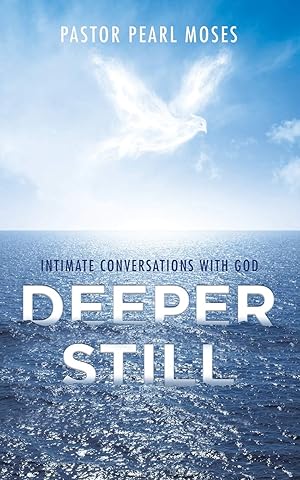 Seller image for Deeper Still: Intimate Conversations With God for sale by Redux Books