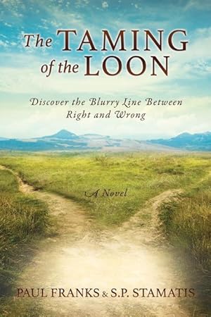 Immagine del venditore per The Taming of the Loon: Discover the Blurry Line Between Right and Wrong venduto da moluna