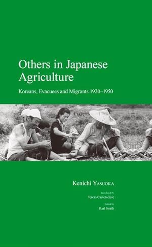 Bild des Verkufers fr Others in Japanese Agriculture: Koreans, Evacuees and Migrants 1920-1950 zum Verkauf von moluna