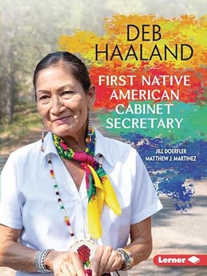 Bild des Verkufers fr Deb Haaland: First Native American Cabinet Secretary zum Verkauf von moluna