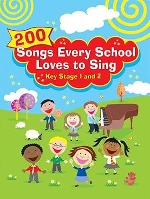 Image du vendeur pour 200 Songs Every School Loves to Sing mis en vente par moluna