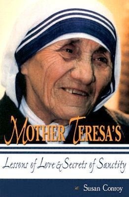 Bild des Verkufers fr Mother Teresa\ s Lessons of Love & Secrets of Sanctity zum Verkauf von moluna