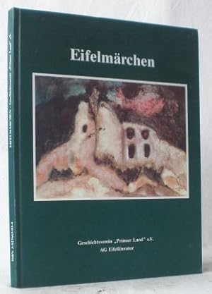 Eifelmärchen, gesammelt und ausgewählt von der AG Eifelliteratur des Geschichtsvereins. Herausgeb...