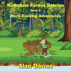 Bild des Verkufers fr Kirkshaw Forest Stories: More Exciting Adventures zum Verkauf von moluna