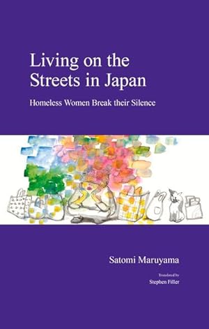 Bild des Verkufers fr Living on the Streets in Japan: Homeless Women Break their Silence zum Verkauf von moluna