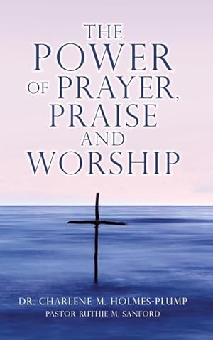 Image du vendeur pour The POWER of PRAYER, PRAISE and WORSHIP mis en vente par moluna