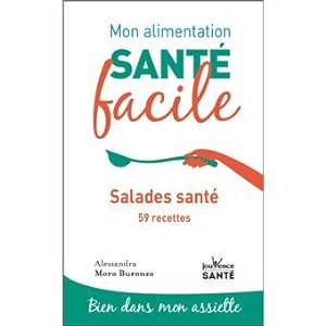 Imagen del vendedor de Mon alimentation-sant facile salades sant: 59 recettes a la venta por Dmons et Merveilles