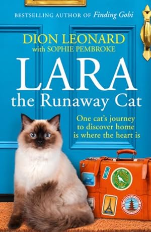 Seller image for Lara the Runaway Cat : One Cat's Journey to Discover Home Is Where the Heart Is for sale by GreatBookPrices
