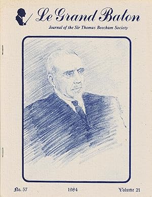 Bild des Verkufers fr LE GRAND BATON: Journal of the Sir Thomas Beecham Society. Special Annual Edition. No. 57. Volume 21. (Cover title). zum Verkauf von Blue Mountain Books & Manuscripts, Ltd.