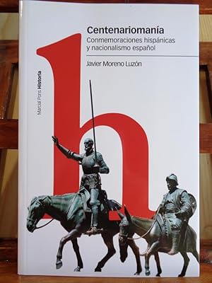 Imagen del vendedor de CENTENARIOMANA. Conmemoraciones hispnicas y nacionalismo espaol. a la venta por LIBRERA ROBESPIERRE